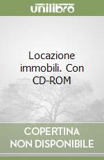 Locazione immobili. Con CD-ROM libro