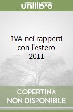 IVA nei rapporti con l'estero 2011 libro