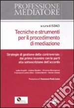 Tecniche e strumenti per il procedimento di mediazione libro