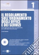 Il regolamento sull'ordinamento degli uffici e dei servizi. Con CD-ROM