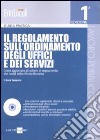 Il regolamento sull'ordinamento degli uffici e dei servizi. Con CD-ROM libro di Tamassia Luca