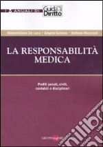 La responsabilità medica. Profili penali, civili, contabili e disciplinari