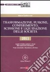 Trasformazione, fusione, conferimento, scissione e liquidazione delle società. Con CD-ROM libro