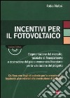 Incentivi per il fotovoltaico. Con CD-ROM libro di Noferi Fabio