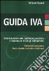 Guida IVA. Dalla fatturazione alle liquidazioni periodiche il vademecum di tutti gli adempimenti libro