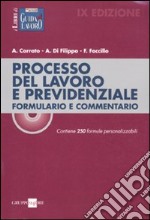 Processo del lavoro e previdenziale. Formulario e commentario. Contiene 250 formule personalizzabili. Con CD-ROM libro