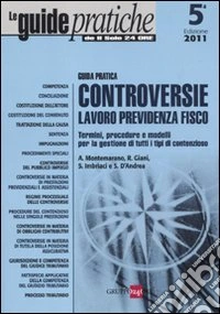 Controversie lavoro, previdenza, fisco. Guida pratica libro
