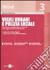 Vigili urbani e polizia locale. Manuale per la preparazione al concorso e per l'aggiornamento professionale libro