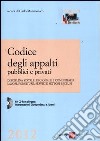 Codice degli appalti pubblici e privati. Disciplina statale, regionale e comunitaria, lavori, forniture, servizi e settori esclusi. Con CD-ROM libro