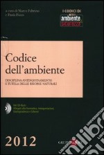 Codice dell'ambiente. Disciplina antinquinamento e tutela delle risorse naturali. Con CD-ROM libro