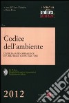 Codice dell'ambiente. Disciplina antinquinamento e tutela delle risorse naturali. Con CD-ROM libro di Fabrizio M. (cur.) Ficco P. (cur.)