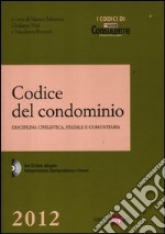 Codice del condominio. Disciplina civilistica, statale e comunitaria. Con CD-ROM