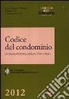 Codice del condominio. Disciplina civilistica, statale e comunitaria. Con CD-ROM libro