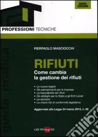 Rifiuti. Come cambia la gestione dei rifiuti libro