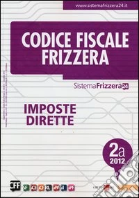 Codice fiscale Frizzera. Vol. 2: Imposte dirette libro