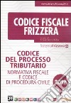 Codice del processo tributario. Normativa fiscale e codice di procedura civile libro