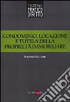 Condominio, locazione e tutela della proprietà immobiliare libro