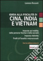 Guida alla fiscalità di Cina, India e Vietnam