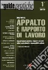 Guida pratica appalto e rapporto di lavoro. Inquadramento giuridico, rapporti con altri istituti contrattuali e responsabilità solidale libro