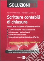 Scritture contabili di chiusura. Guida alle scritture di assestamento. Soluzioni 2012. Con CD-ROM libro