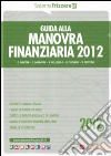 Guida alla manovra finanziaria 2012 libro