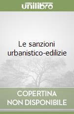 Le sanzioni urbanistico-edilizie