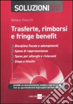 Trasferte, rimborsi e fringe benefit. Soluzioni 2012. Con CD-ROM libro