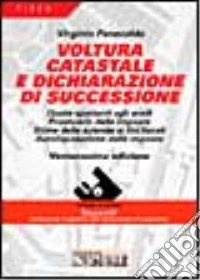 Voltura catastale e dichiarazione di successione. Con floppy disk libro