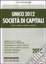 Unico 2012. Società di capitali libro