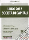 Unico 2012. Società di capitali libro