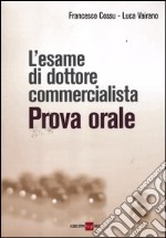 L'esame di dottore commercialista. Prova orale libro