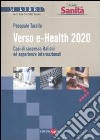 Verso e-Health 2020. Casi di successo italiani ed esperienze internazionali libro