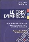 Le crisi d'impresa. Gestioni concorsuali e preconcorsuali. Aspetti fallimentari, civilistici, aziendalistici, fiscali e penali libro