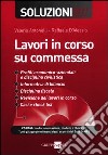 Lavori in corso su commessa. Soluzioni 2012. Con CD-ROM libro