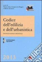 Codice dell'edilizia e dell'urbanistica. Disciplina statale e regionale. Con CD-ROM libro