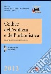 Codice dell'edilizia e dell'urbanistica. Disciplina statale e regionale. Con CD-ROM libro