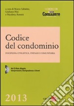 Codice del condominio. Disciplina civilistica, statale e comunitaria. Con CD-ROM