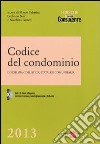 Codice del condominio. Disciplina civilistica, statale e comunitaria. Con CD-ROM libro