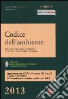 Codice dell'ambiente. Disciplina antinquinamento e tutela delle risorse naturali. Con CD-ROM libro