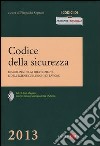 Codice della sicurezza. Disciplina della prevenzione e dell'igiene sui luoghi di lavoro. Con CD-ROM libro