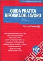 Guida pratica riforma del lavoro libro