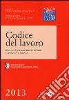 Codice del lavoro. Disciplina del rapporto di lavoro subordinato privato. Con CD-ROM libro