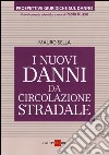 I nuovi danni da circolazione stradale libro