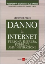 Danno e internet. Persona, impresa, pubblica ammnistrazione