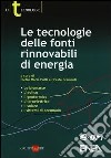 Le tecnologie delle fonti rinnovabili di energia libro