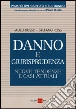 Danno e giurisprudenza. Nuove tendenze e casi attuali libro