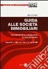 Guida alle società immobiliari. Caratteristiche, costituzione e funzionamento. Aspetti civilistici, fiscali e contabili libro di Sirtoli Mario