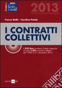 I contratti collettivi 2013. Con CD-ROM libro