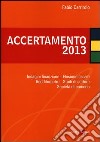 Accertamento 2013. Indagini finanziarie, elusione fiscale, redditometro, studi di settore, società di comodo libro