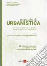 Manuale di urbanistica. Strumenti urbanistici, tecnica, disciplina legislativa, procedure e giurisprudenza libro